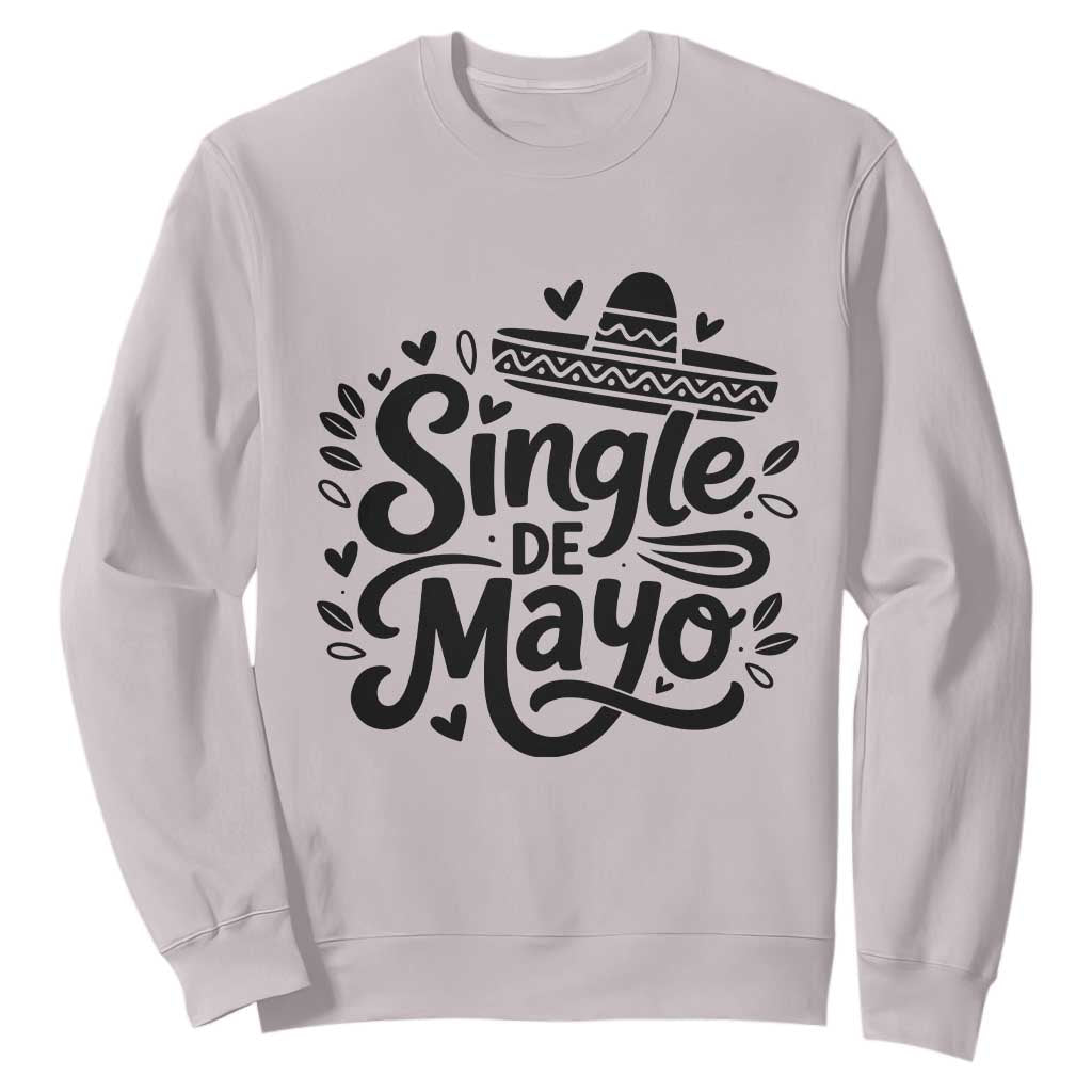 Funny Mexican Party Gift Sweatshirt Single De Mayo Squad TS12 Ice Gray Print Your Wear