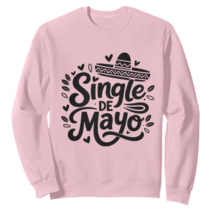 Funny Mexican Party Gift Sweatshirt Single De Mayo Squad TS12 Light Pink Print Your Wear