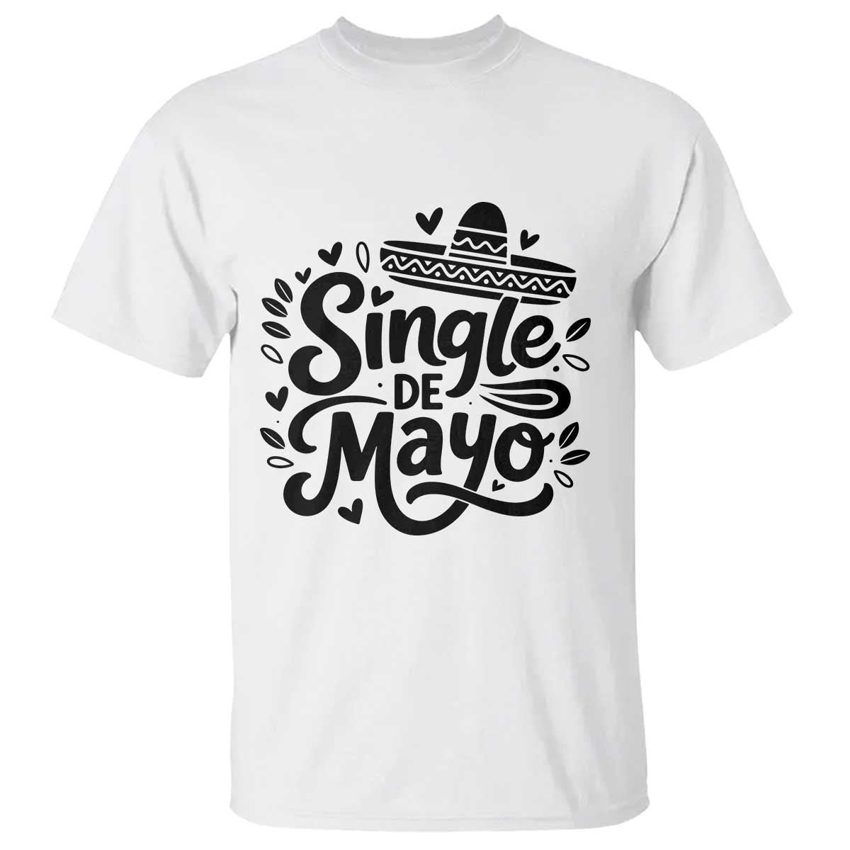 Funny Mexican Party Gift T Shirt Single De Mayo Squad TS12 White Print Your Wear