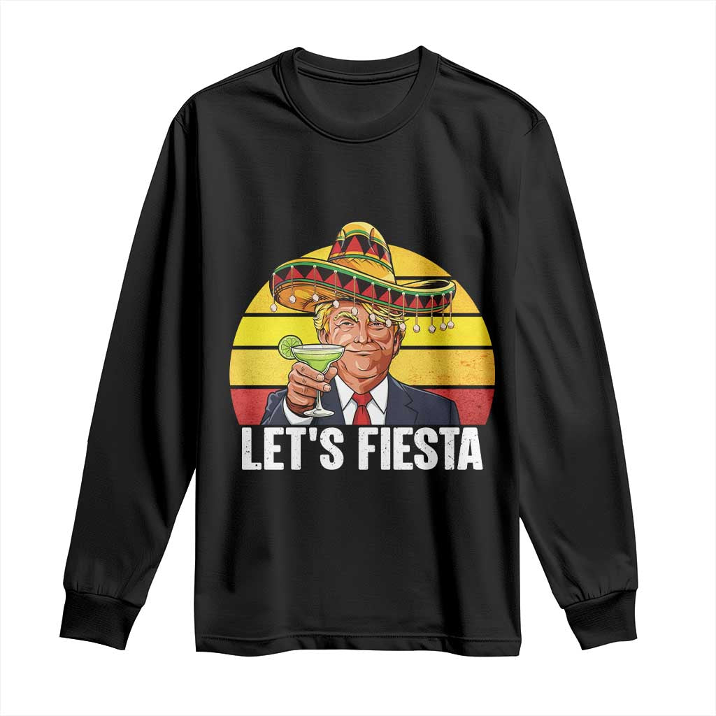 Vintage Cinco De Mayo Trump Fiesta Party Long Sleeve Shirt Lets Fiesta TS12 Black Print Your Wear