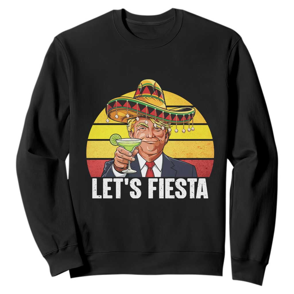Vintage Cinco De Mayo Trump Fiesta Party Sweatshirt Lets Fiesta TS12 Black Print Your Wear