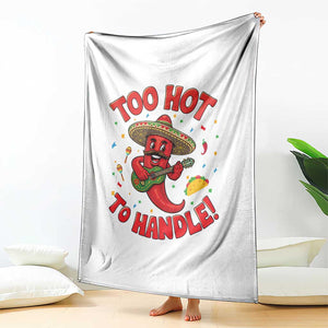 Funny Mexican Jalapeno Throw Blanket Too Hot To Handle Cinco De Mayo Party TS12 Print Your Wear
