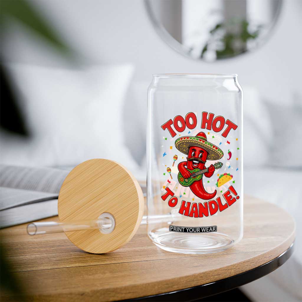 Funny Mexican Jalapeno Glass Can Too Hot To Handle Cinco De Mayo Party TS12 Print Your Wear