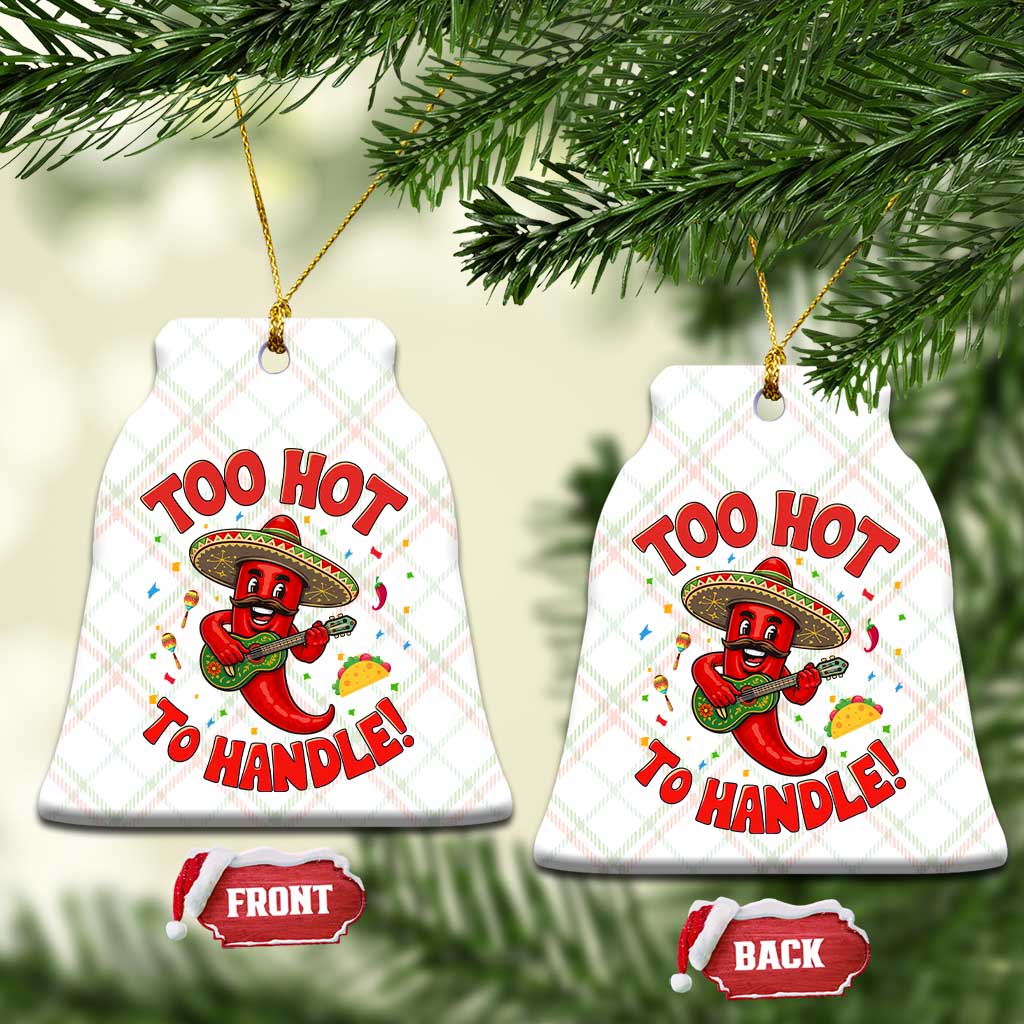 Funny Mexican Jalapeno Ceramic Ornament Too Hot To Handle Cinco De Mayo Party TS12 Print Your Wear