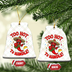 Funny Mexican Jalapeno Ceramic Ornament Too Hot To Handle Cinco De Mayo Party TS12 Print Your Wear