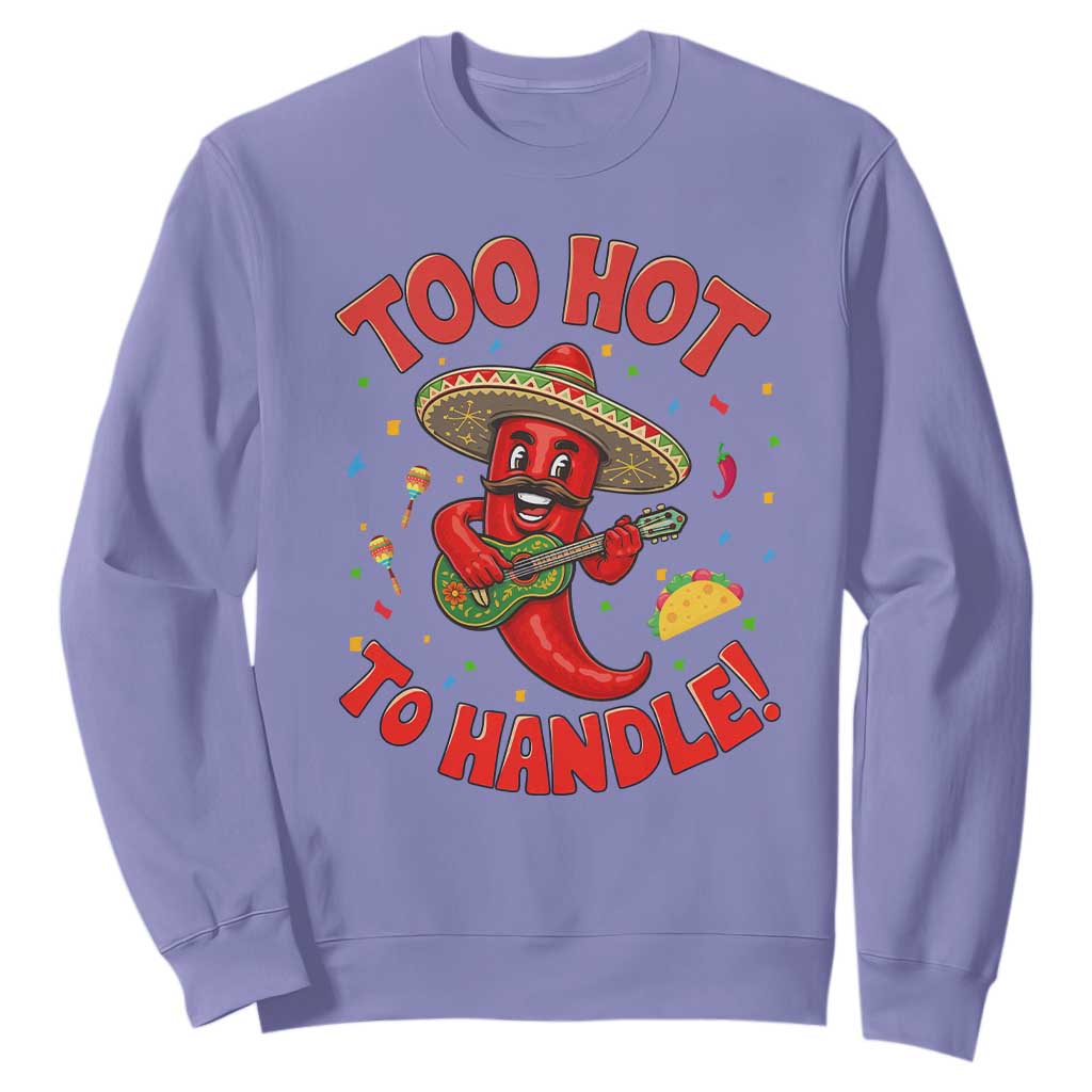 Funny Mexican Jalapeno Sweatshirt Too Hot To Handle Cinco De Mayo Party TS12 Violet Print Your Wear