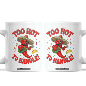 Funny Mexican Jalapeno Coffee Mug Too Hot To Handle Cinco De Mayo Party TS12 White Print Your Wear