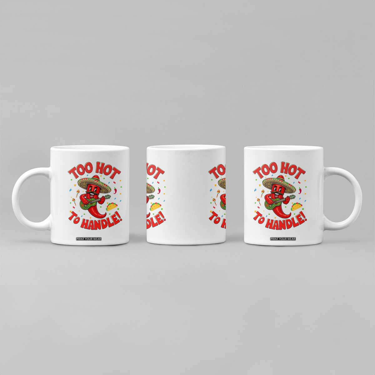 Funny Mexican Jalapeno Coffee Mug Too Hot To Handle Cinco De Mayo Party TS12 Print Your Wear