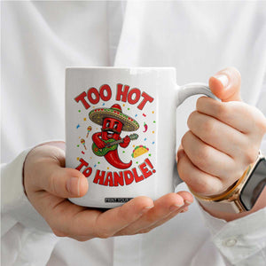 Funny Mexican Jalapeno Coffee Mug Too Hot To Handle Cinco De Mayo Party TS12 Print Your Wear