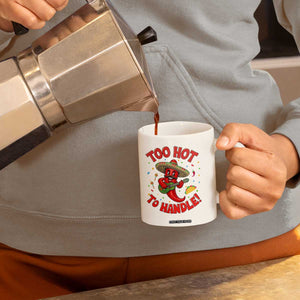 Funny Mexican Jalapeno Coffee Mug Too Hot To Handle Cinco De Mayo Party TS12 Print Your Wear