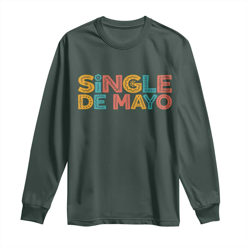 Mexican Fiesta Party Gift Long Sleeve Shirt Single De Mayo TS12 Dark Forest Green Print Your Wear