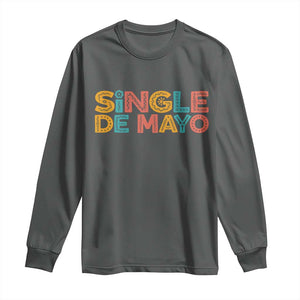 Mexican Fiesta Party Gift Long Sleeve Shirt Single De Mayo TS12 Dark Heather Print Your Wear