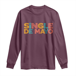 Mexican Fiesta Party Gift Long Sleeve Shirt Single De Mayo TS12 Maroon Print Your Wear