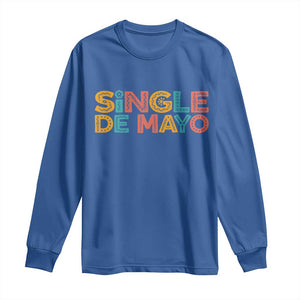 Mexican Fiesta Party Gift Long Sleeve Shirt Single De Mayo TS12 Royal Blue Print Your Wear