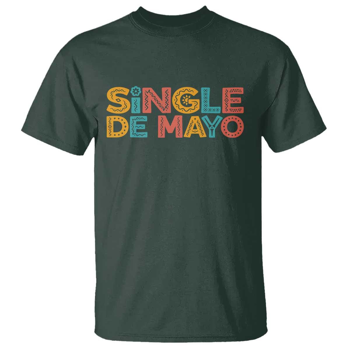 Mexican Fiesta Party Gift T Shirt Single De Mayo TS12 Dark Forest Green Print Your Wear