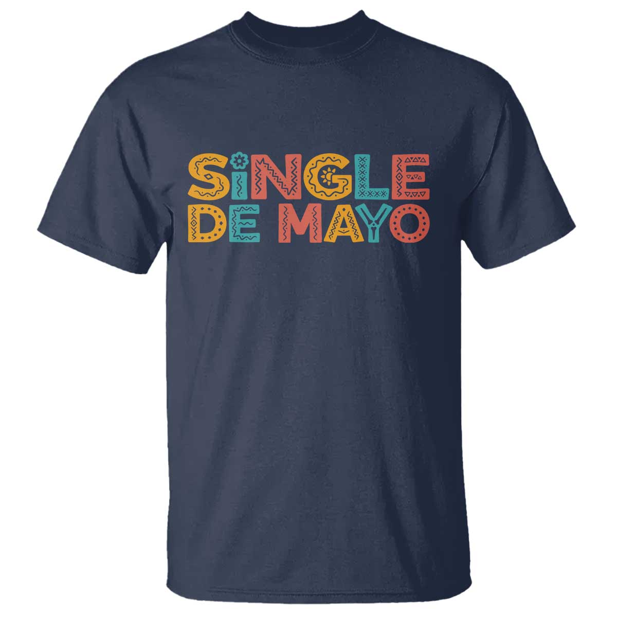 Mexican Fiesta Party Gift T Shirt Single De Mayo TS12 Navy Print Your Wear