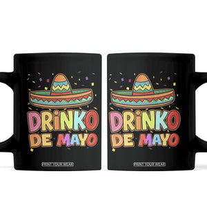 Funny Cinco De Mayo Day Drinking Fiesta Party Coffee Mug Drinko De Mayo TS12 Black Print Your Wear