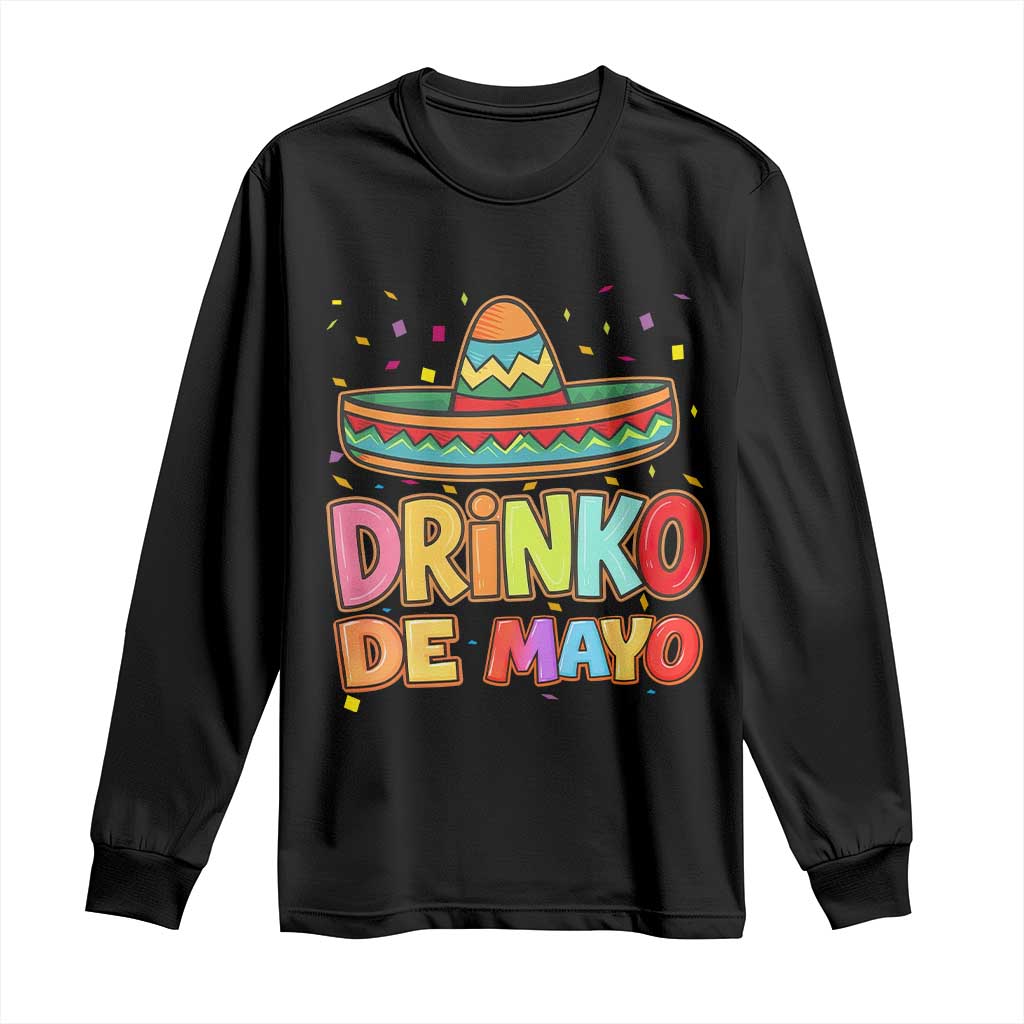 Funny Cinco De Mayo Day Drinking Fiesta Party Long Sleeve Shirt Drinko De Mayo TS12 Black Print Your Wear