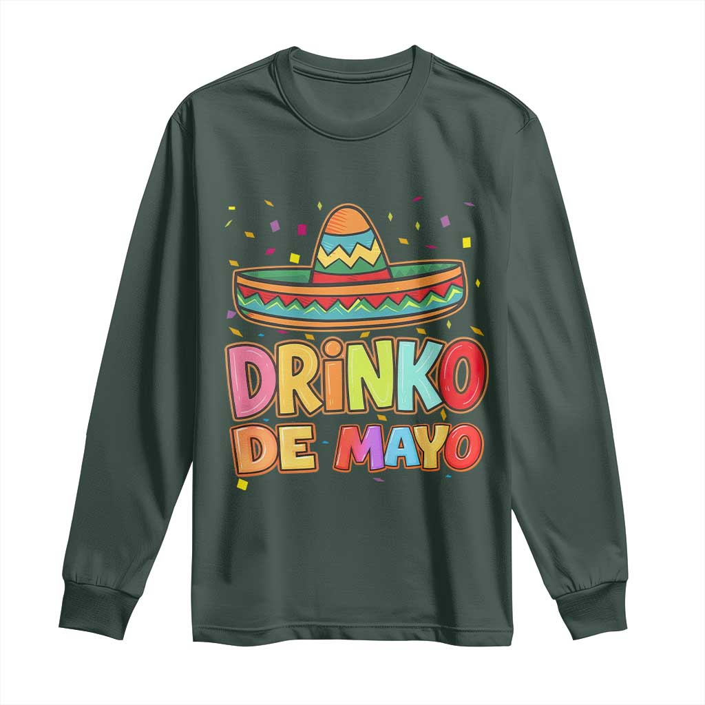 Funny Cinco De Mayo Day Drinking Fiesta Party Long Sleeve Shirt Drinko De Mayo TS12 Dark Forest Green Print Your Wear