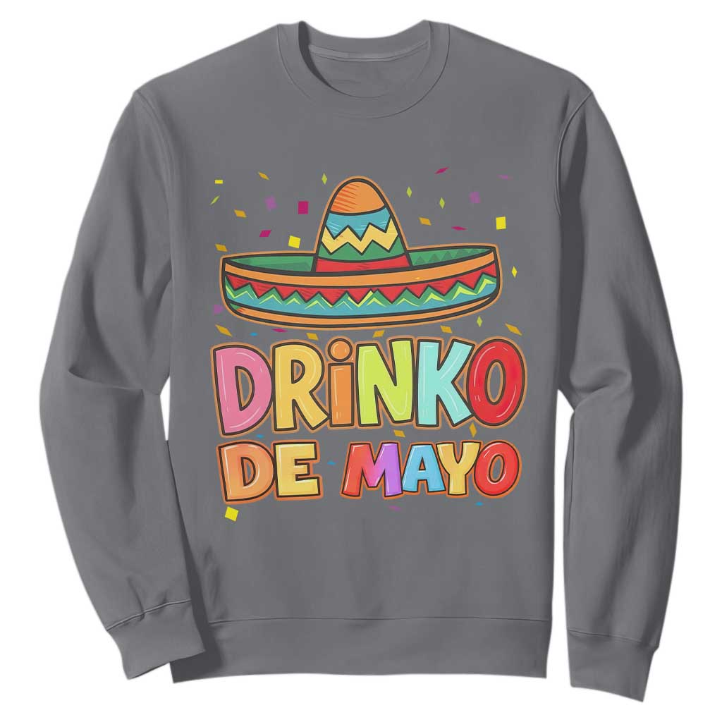 Funny Cinco De Mayo Day Drinking Fiesta Party Sweatshirt Drinko De Mayo TS12 Charcoal Print Your Wear