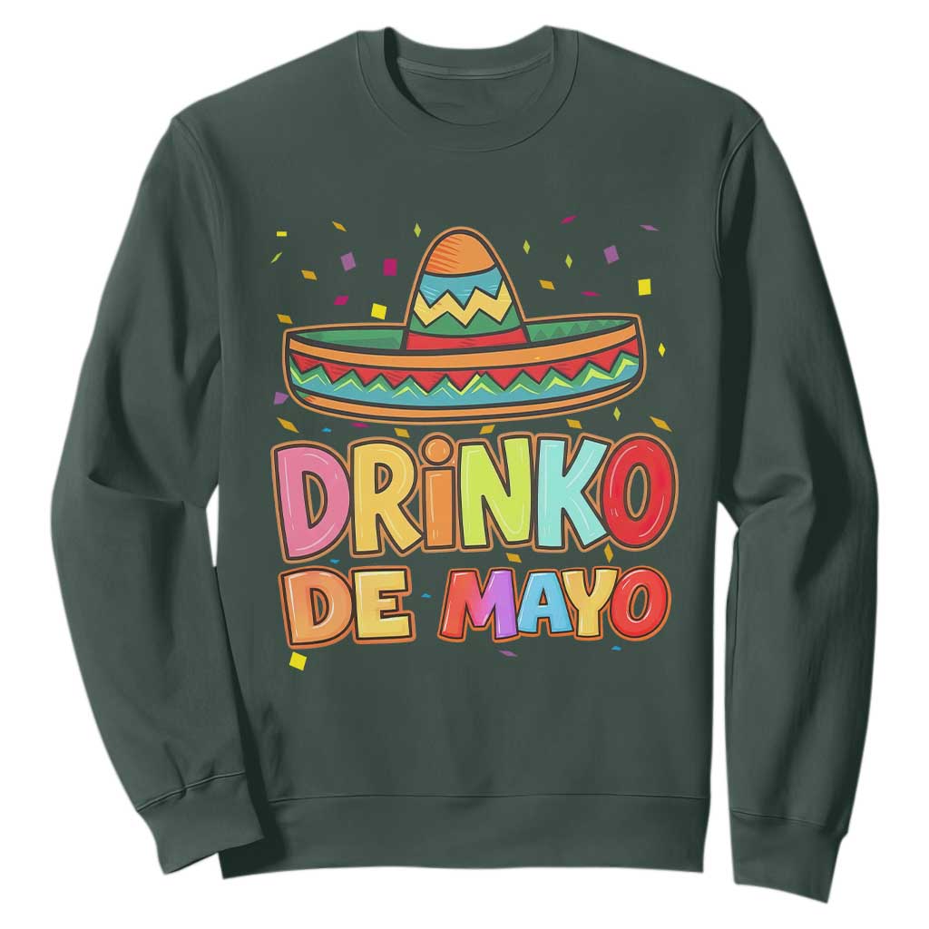 Funny Cinco De Mayo Day Drinking Fiesta Party Sweatshirt Drinko De Mayo TS12 Dark Forest Green Print Your Wear