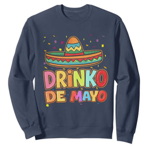 Funny Cinco De Mayo Day Drinking Fiesta Party Sweatshirt Drinko De Mayo TS12 Navy Print Your Wear
