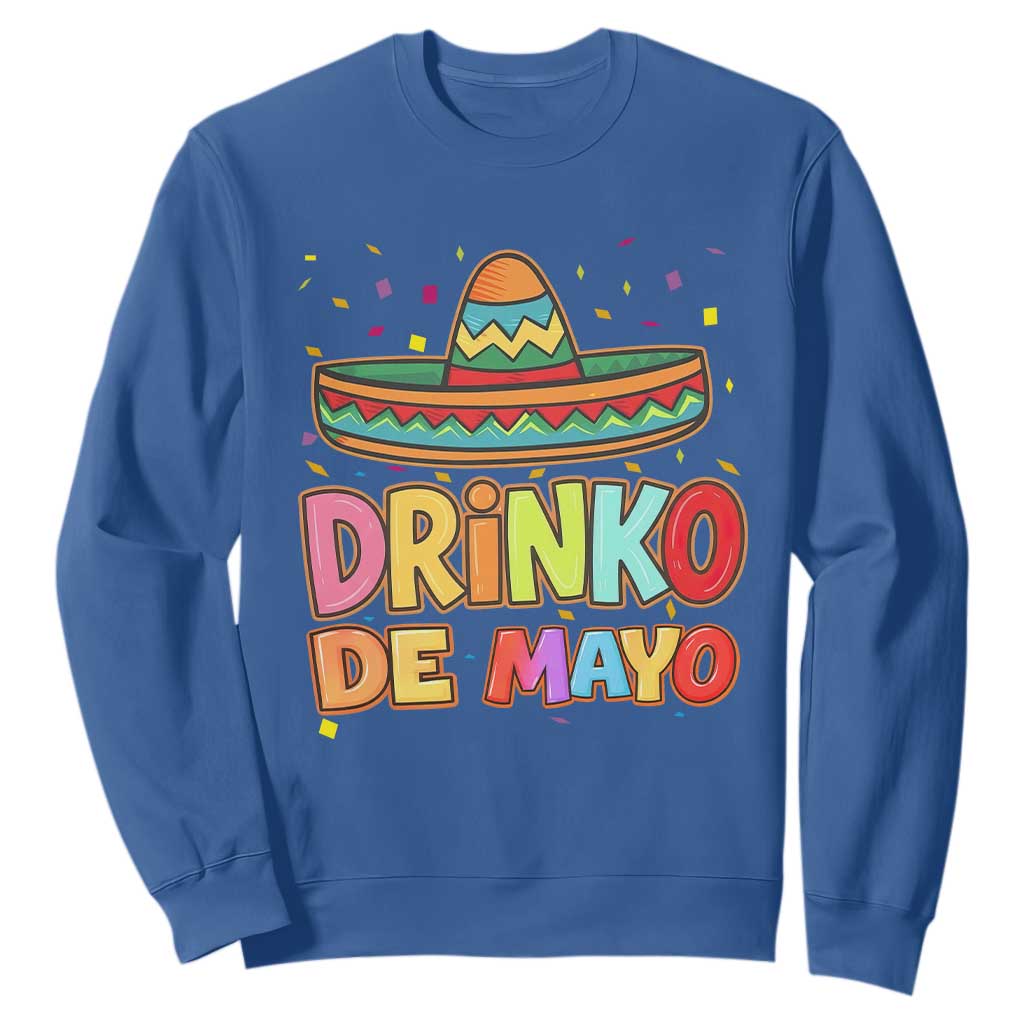 Funny Cinco De Mayo Day Drinking Fiesta Party Sweatshirt Drinko De Mayo TS12 Royal Blue Print Your Wear