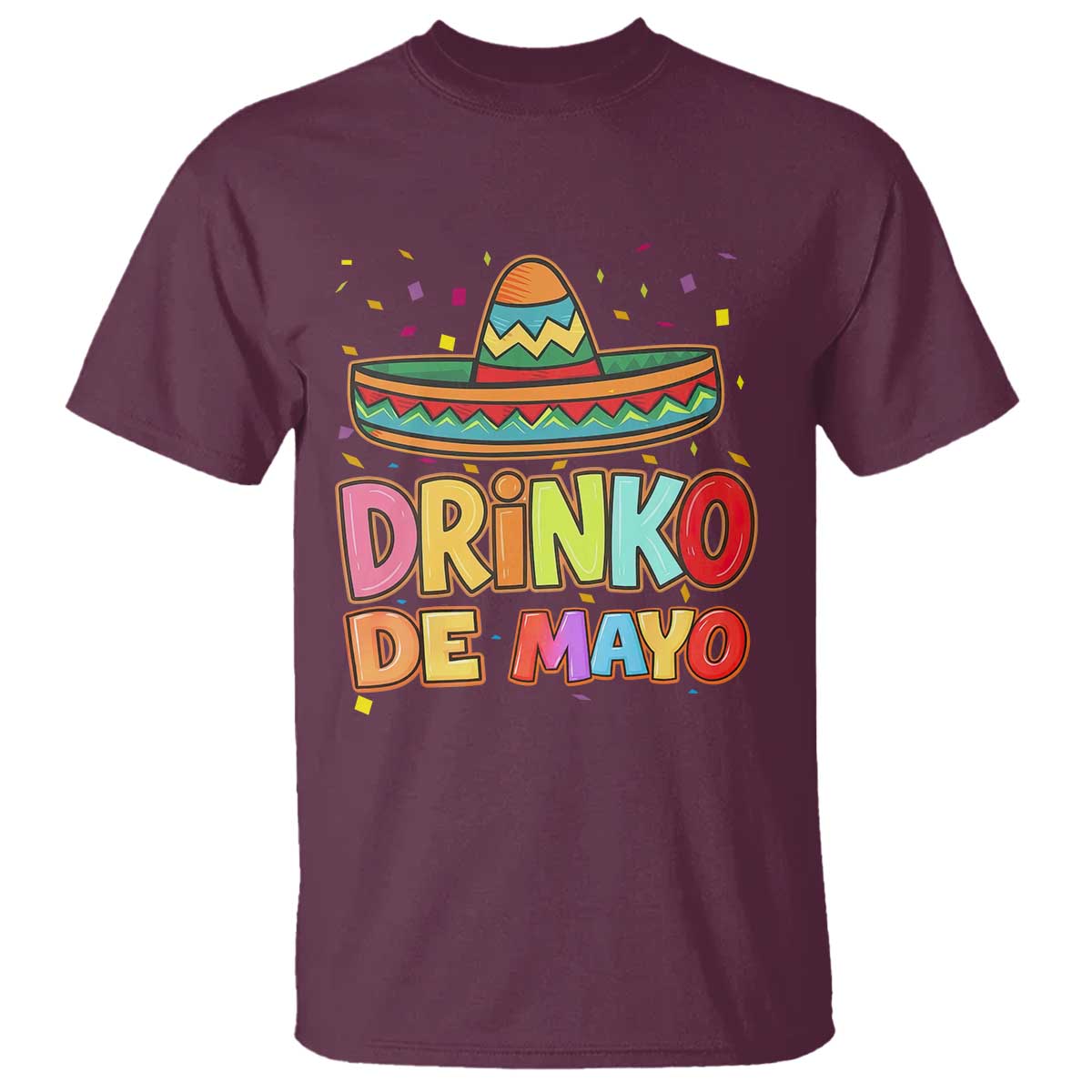Funny Cinco De Mayo Day Drinking Fiesta Party T Shirt Drinko De Mayo TS12 Maroon Print Your Wear