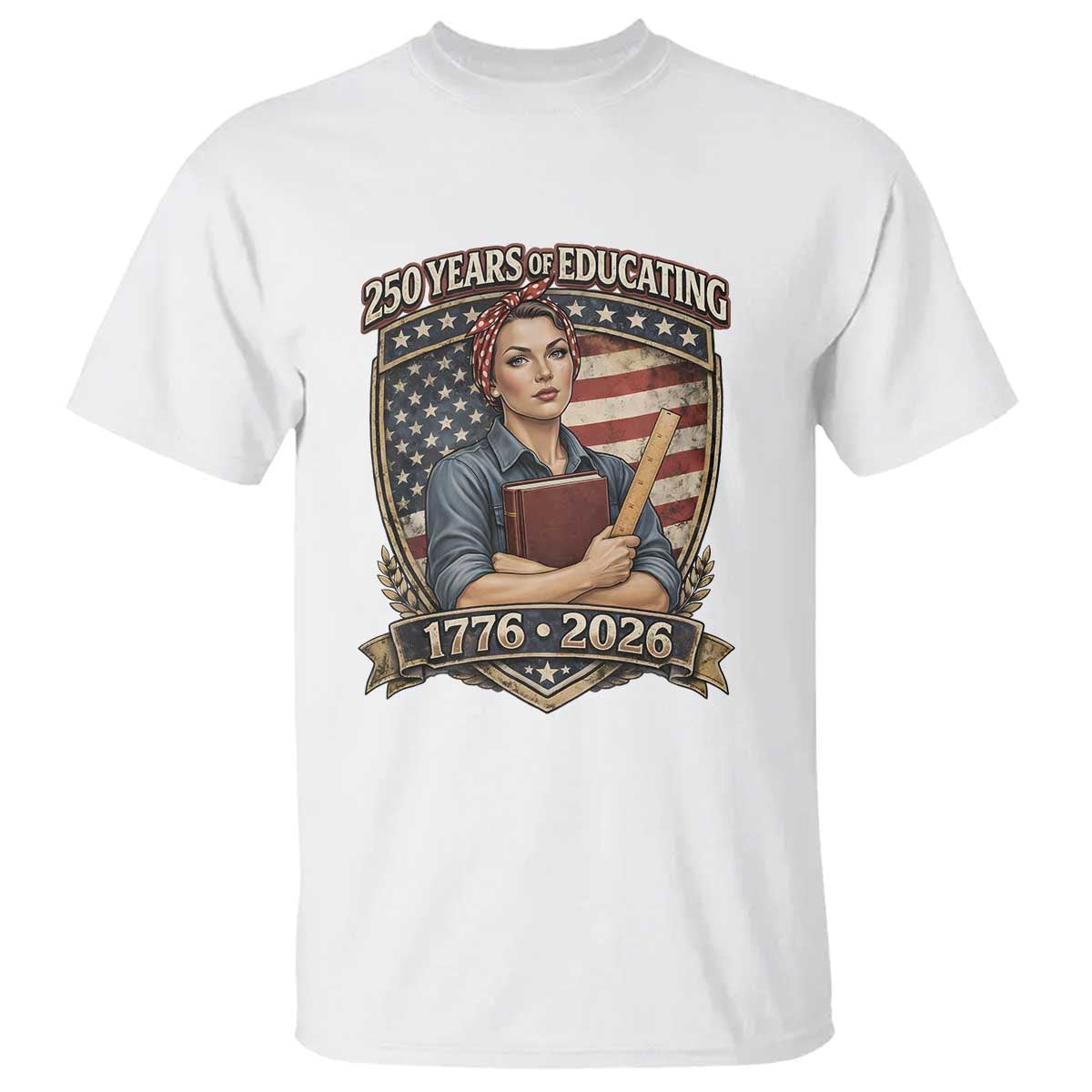 250 Years Of Educating America T Shirt Proud Teacher Patriotic Gift TS12 White Print Your Wear