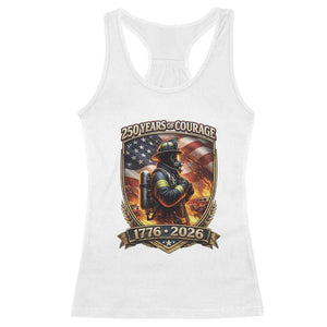 Firefighter USA 250th Anniversary Gift Racerback Tank Top 250 Years Of Courage TS12 White Print Your Wear