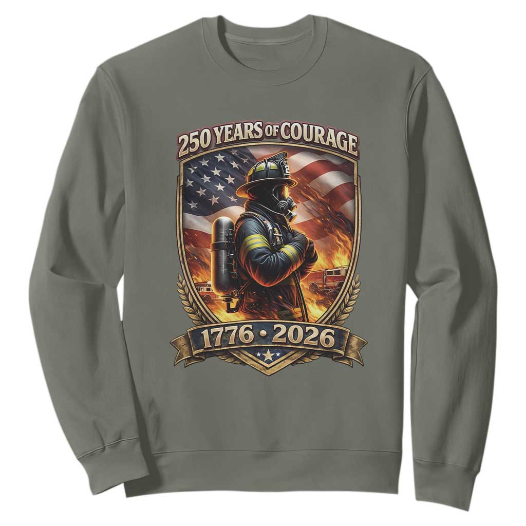 Firefighter USA 250th Anniversary Gift Sweatshirt 250 Years Of Courage TS12 Military Green Print Your Wear