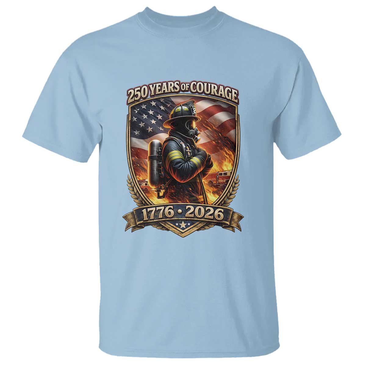 Firefighter USA 250th Anniversary Gift T Shirt 250 Years Of Courage TS12 Light Blue Print Your Wear
