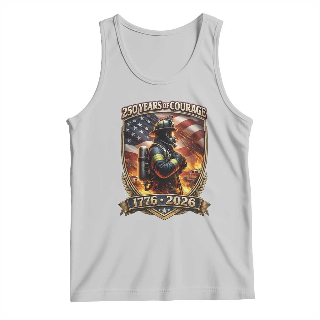 Firefighter USA 250th Anniversary Gift Tank Top 250 Years Of Courage TS12 Ash Print Your Wear