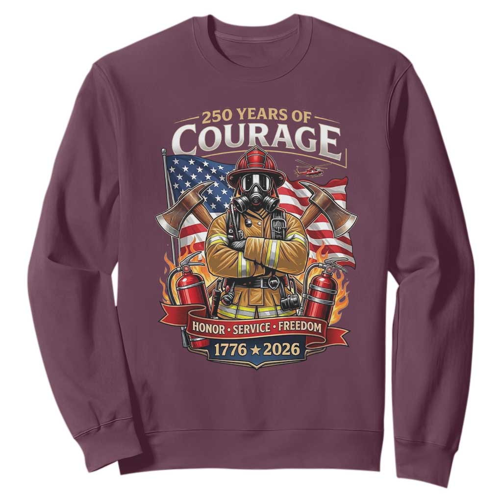 Patriotic Firefighter 250 Years Of Courage USA Anniversary Gift Sweatshirt TS12 Maroon Print Your Wear