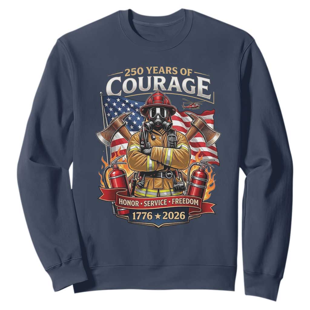 Patriotic Firefighter 250 Years Of Courage USA Anniversary Gift Sweatshirt TS12 Navy Print Your Wear