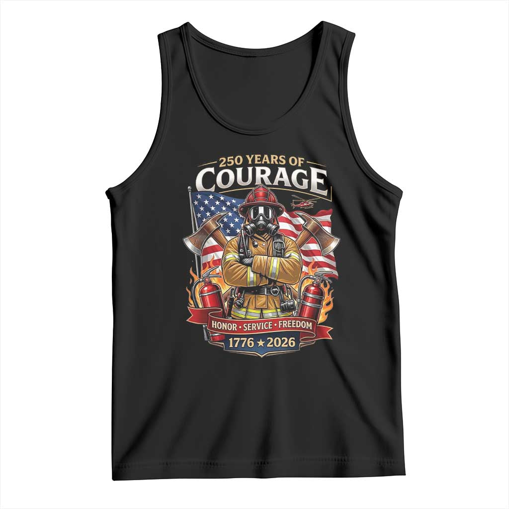 Patriotic Firefighter 250 Years Of Courage USA Anniversary Gift Tank Top TS12 Black Print Your Wear