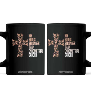 Religious Endometrial Cancer Awareness Coffee Mug My God Is Stronger Than Cancer TS12 Black Print Your Wear