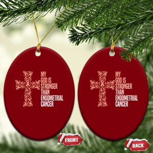 Religious Endometrial Cancer Awareness Ceramic Ornament My God Is Stronger Than Cancer TS12 Print Your Wear