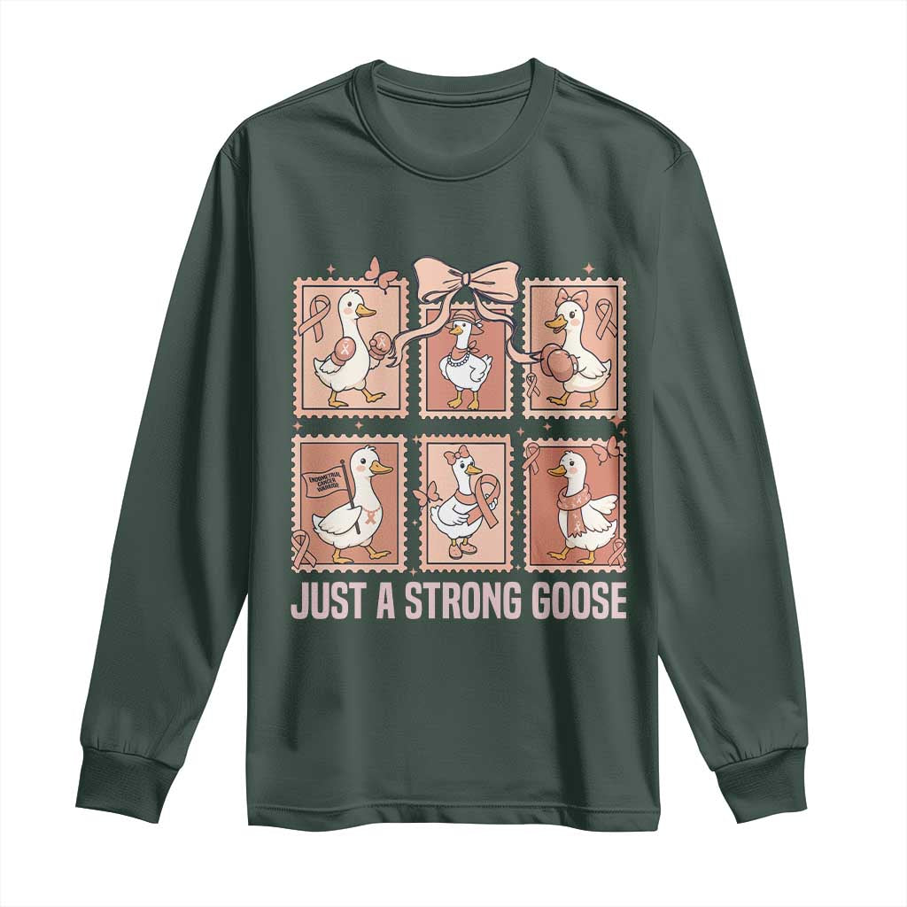 Funny Endometrial Cancer Warrior Goose Long Sleeve Shirt Just A Strong Goose TS12 Dark Forest Green Print Your Wear