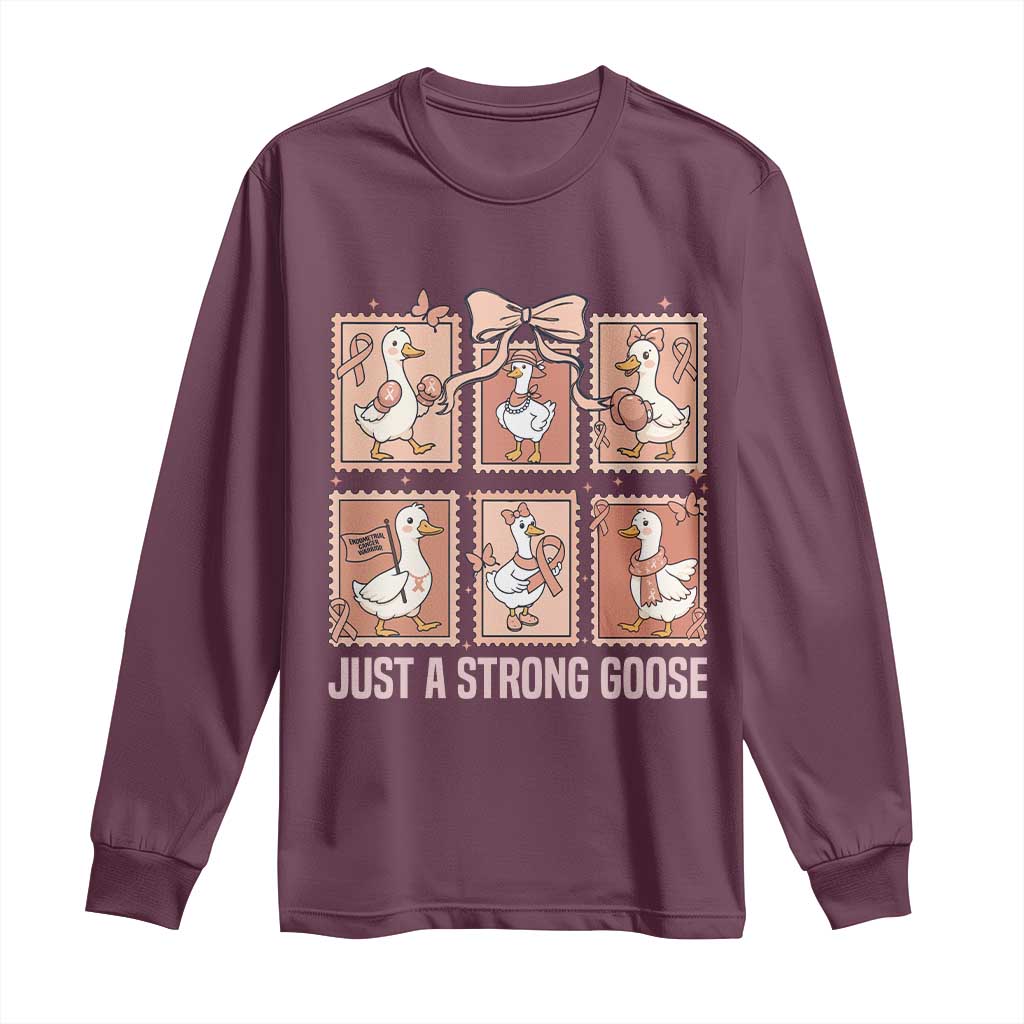 Funny Endometrial Cancer Warrior Goose Long Sleeve Shirt Just A Strong Goose TS12 Maroon Print Your Wear
