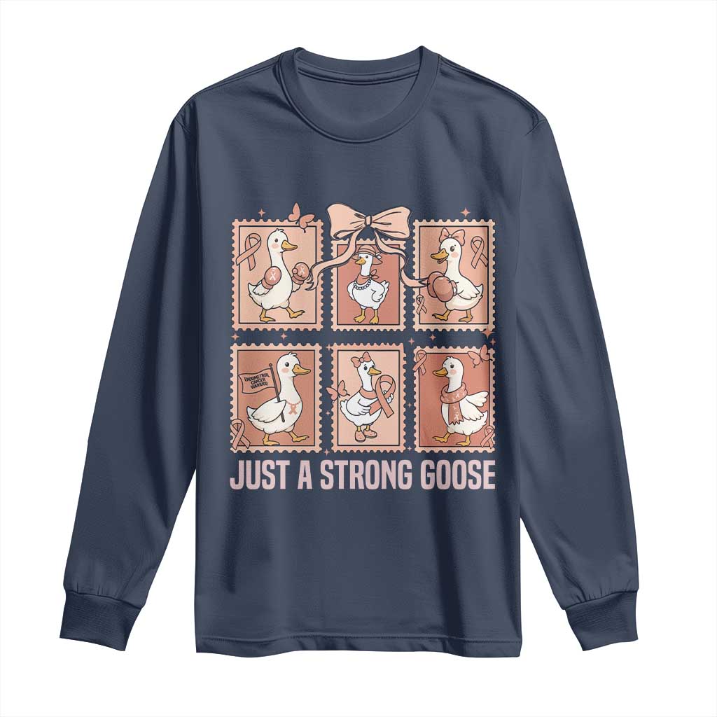 Funny Endometrial Cancer Warrior Goose Long Sleeve Shirt Just A Strong Goose TS12 Navy Print Your Wear