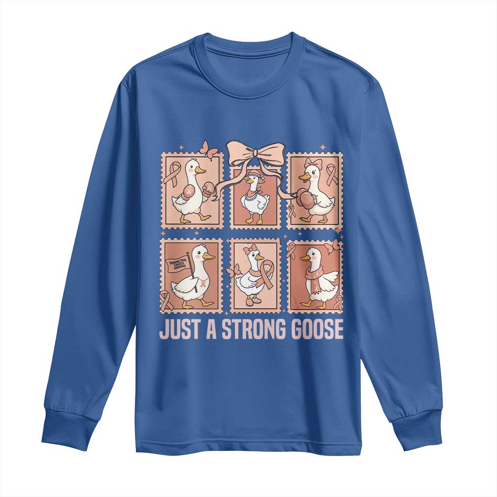Funny Endometrial Cancer Warrior Goose Long Sleeve Shirt Just A Strong Goose TS12 Royal Blue Print Your Wear