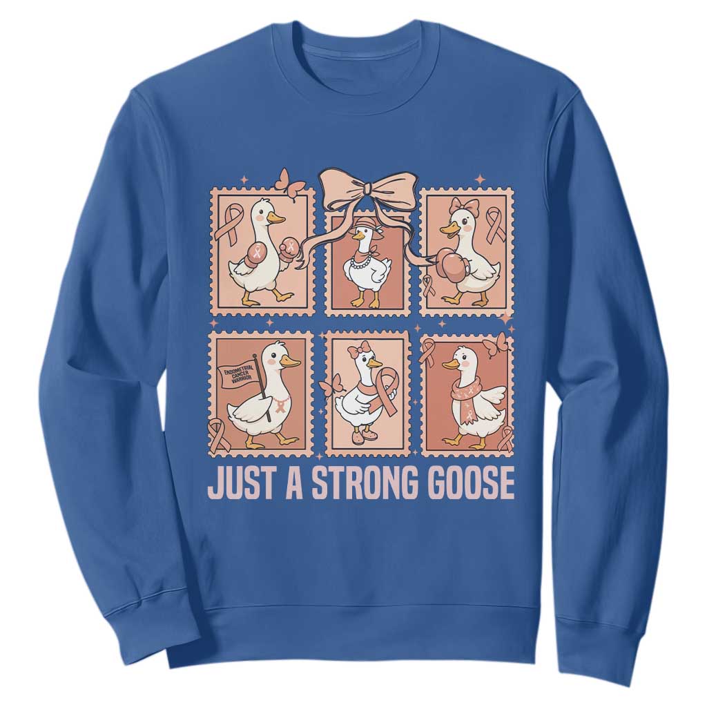 Funny Endometrial Cancer Warrior Goose Sweatshirt Just A Strong Goose TS12 Royal Blue Print Your Wear