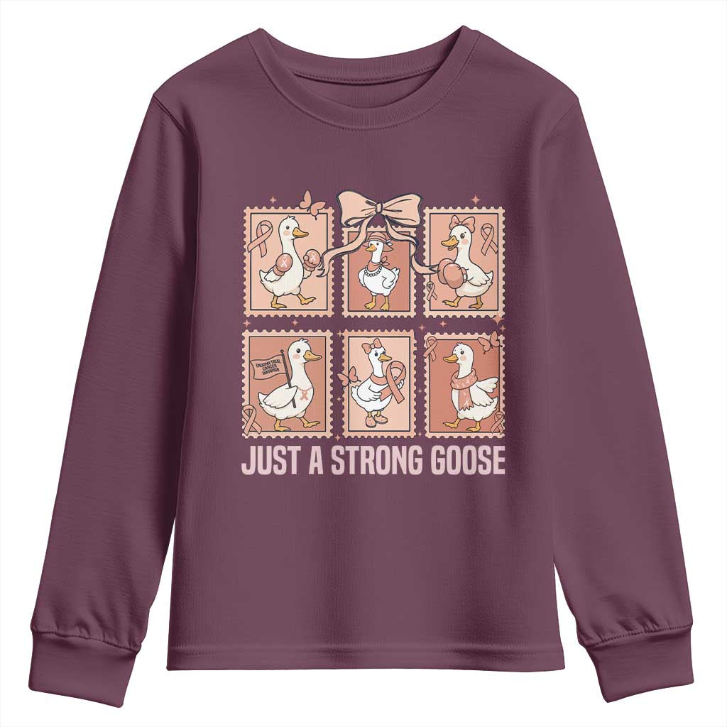 Funny Endometrial Cancer Warrior Goose Youth Sweatshirt Just A Strong Goose TS12 Maroon Print Your Wear