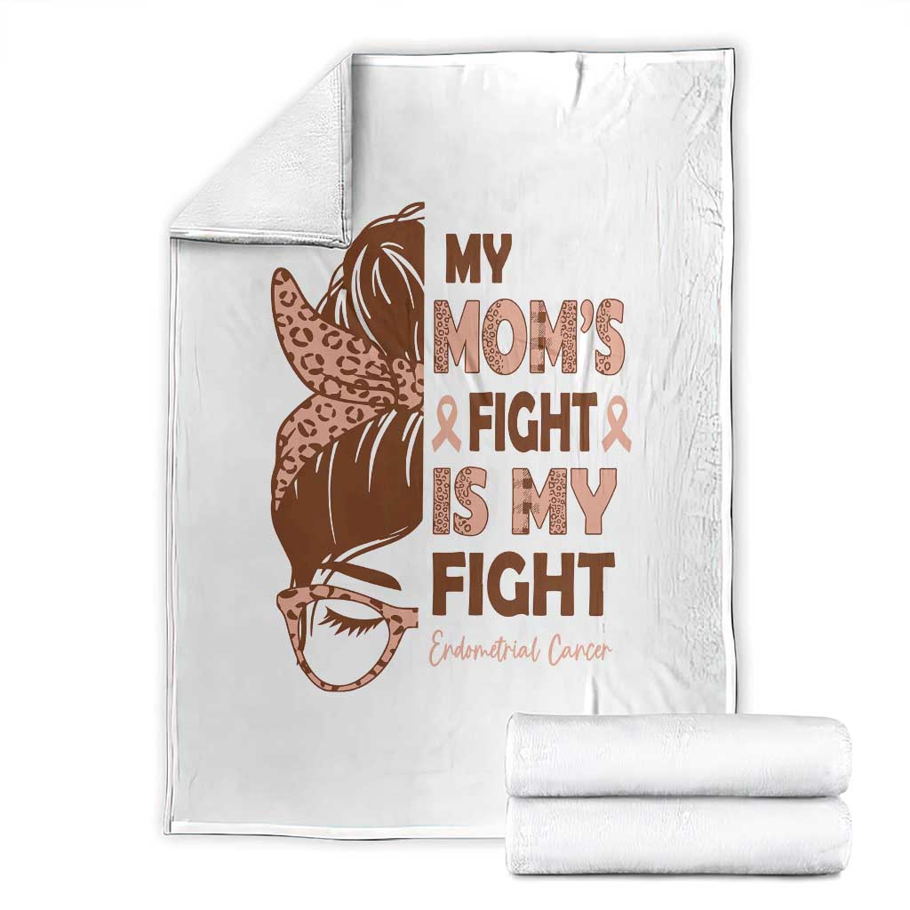 Endometrial Cancer Support Throw Blanket My Moms Fight My Fight TS12 White Print Your Wear