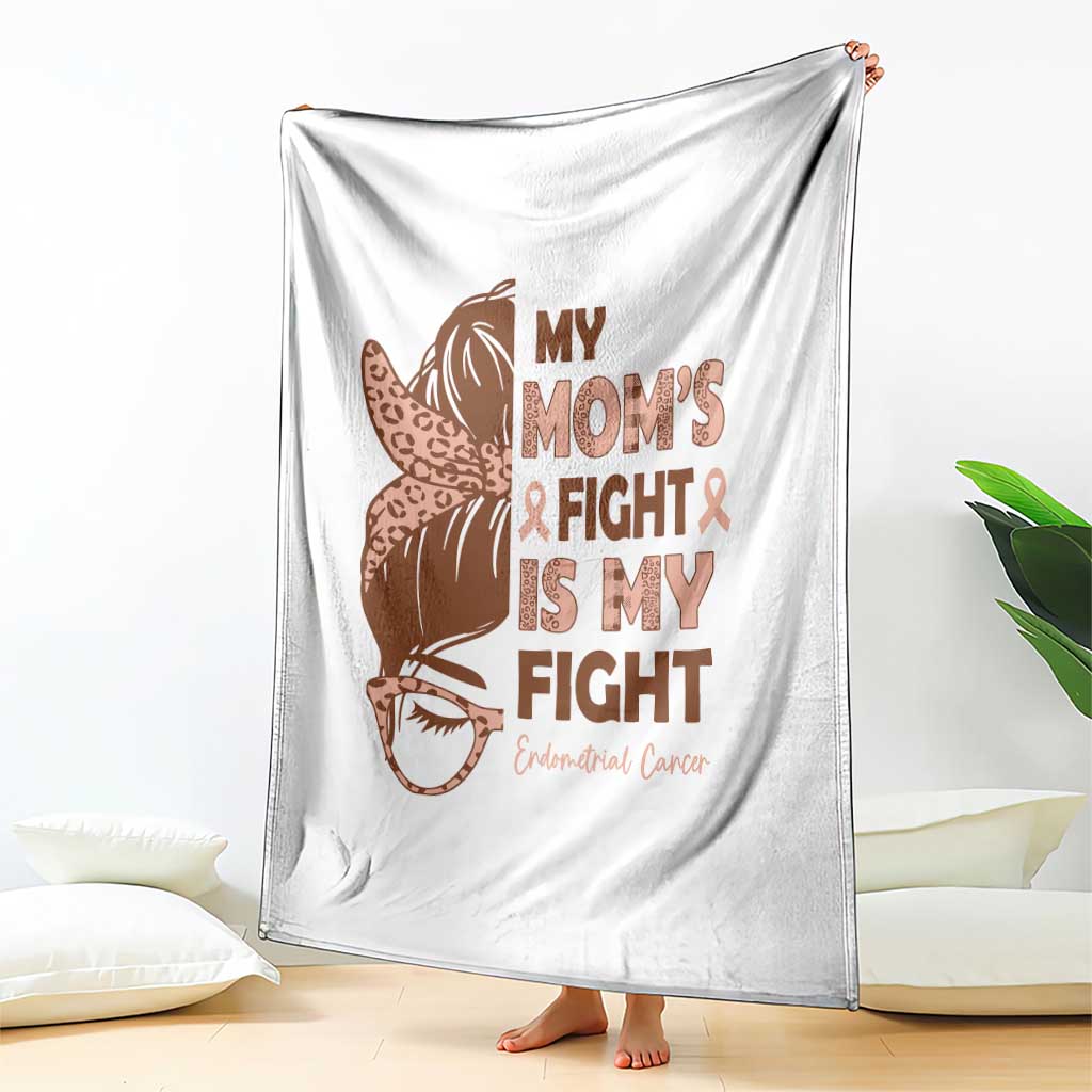 Endometrial Cancer Support Throw Blanket My Moms Fight My Fight TS12 Print Your Wear