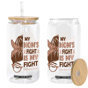 Endometrial Cancer Support Glass Can My Moms Fight My Fight TS12 Print Your Wear