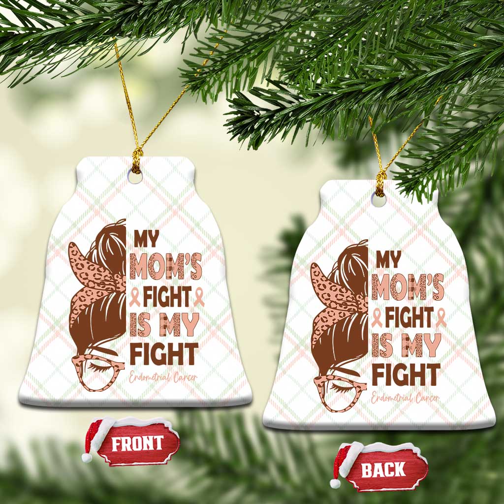 Endometrial Cancer Support Ceramic Ornament My Moms Fight My Fight TS12 Print Your Wear