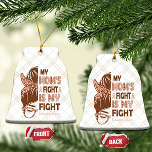 Endometrial Cancer Support Ceramic Ornament My Moms Fight My Fight TS12 Print Your Wear