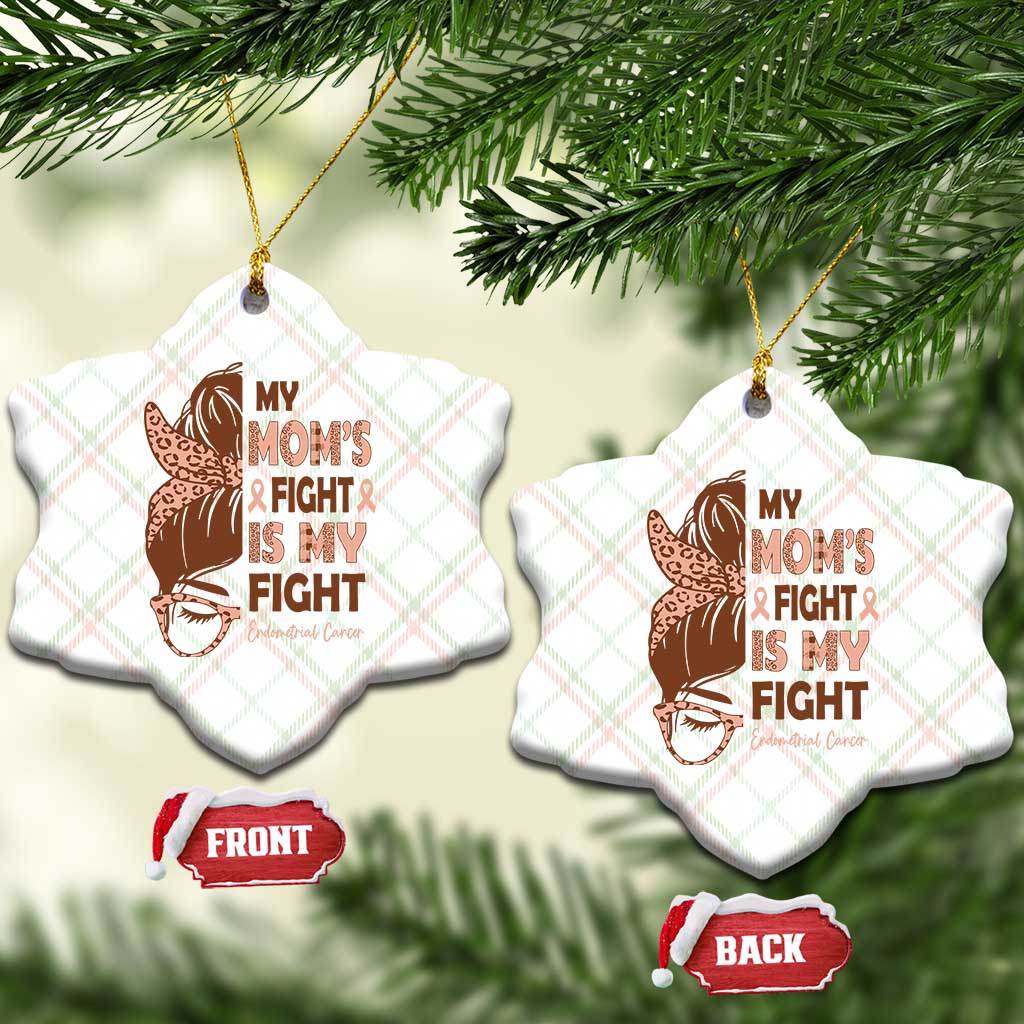 Endometrial Cancer Support Ceramic Ornament My Moms Fight My Fight TS12 Print Your Wear